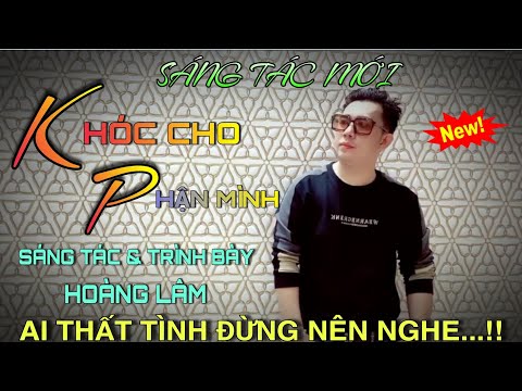 Khóc cho phận mình - Hoàng Lâm