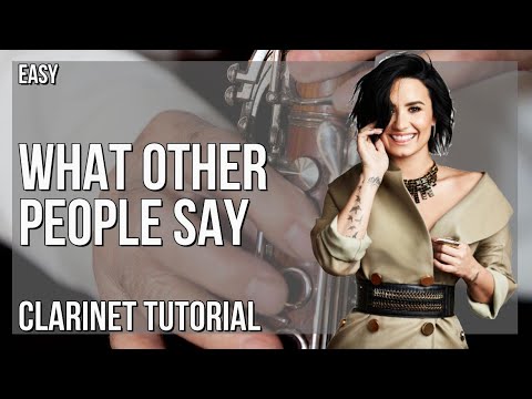 How to play What Other People Say by Sam Fischer and Demi Lovato on Clarinet (Tutorial)