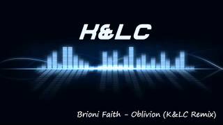 Brioni Faith - Oblivion (K&amp;LC Remix)
