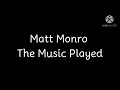 Matt Monro - The Music Played (lyrics)