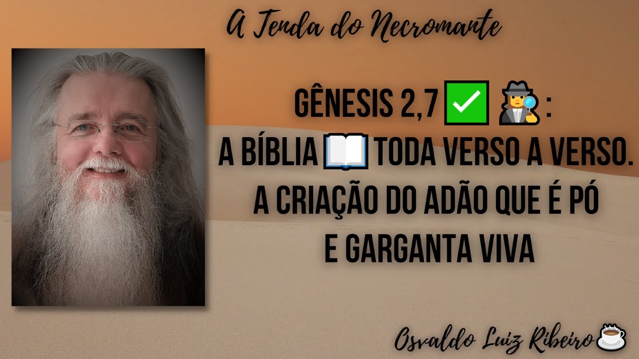 281. Gênesis 2,7✅🕵️‍♀️: a Bíblia 📖 toda verso a verso. a criação do Adão que é pó e garganta viva