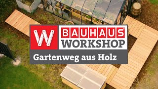Gartenweg aus Holz anlegen [Anleitung] | BAUHAUS Workshop