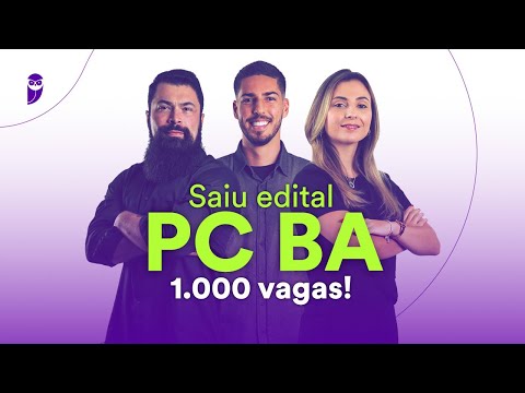Concurso PC BA - Análise de Edital com 1.000 vagas!