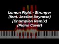 Lemon Fight Stronger Feat Jessica Reynoso Champion Remix Piano Cover