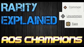 Rarity Explained: AOS Champions