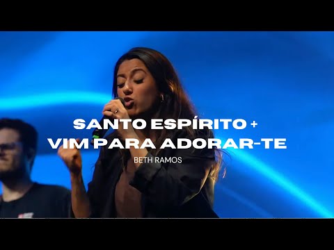 Santo Espirito/ Vim Para Adorar Te - Beth Ramos