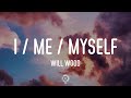 Will Wood I Me Myself Lyrics