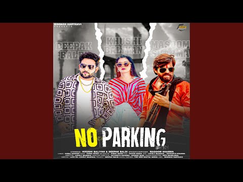 No Parking (feat. Khushi Baliyan, Deepak Baldi) — watch video