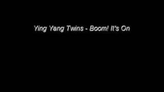 Ying Yang Twins - Boom! It's On