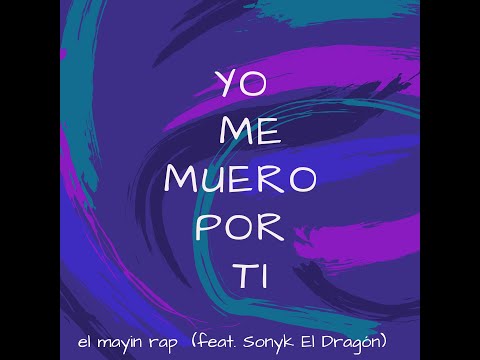 Yo Me Muero Por TI//Mayin  rap (VIDEO LYRICS)