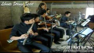 If I Ain&#39;t Got You cover by Libante Strings Sextet