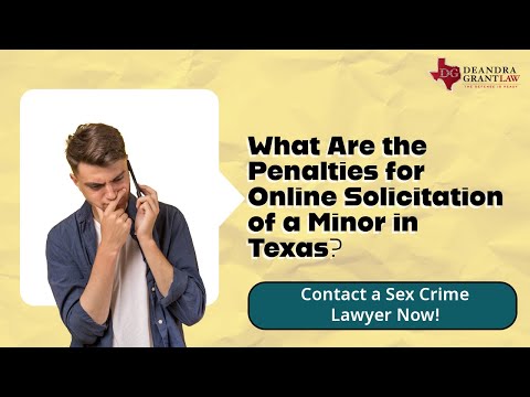 What Are the Penalties for Online Solicitation of a Minor in Texas? Contact a Sex Crime Lawyer Now!