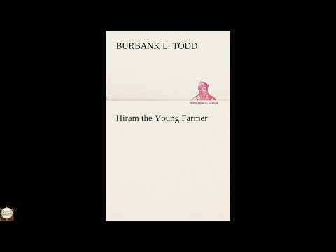 Hiram the Young Farmer by Burbank L Todd — free full audiobook