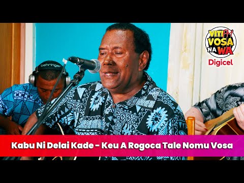 Kabu Ni Delai Kade - Keu A Rogoca Tale Nomu Vosa (VitiFM Vosa Na Wa)