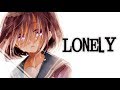 Nightcore - Lonely 「Lyrics」 Nightcore - Lonely 「Lyrics」