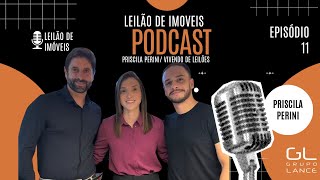 EPISÓDIO 11/ PRISCILA PERINI - VIVENDO DE LEILÕES 