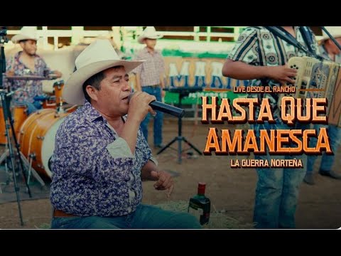 La Guerra Norteña - Hasta Que Amanesca - Live - (Video Oficial)