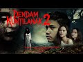 FILM HOROR BIOSKOP INDONESIA TERBARU 2025 DENDAM KUNTILANAK 2 Filmhororterbaru2025 Dendamkuntilanak