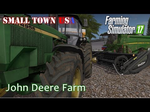 John Deere Farm - Small Town USA Episode 24 - Farming Simulator 17