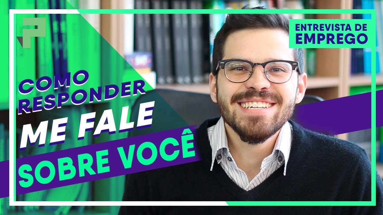 Entrevista de emprego - ME FALE SOBRE VOCÊ?.. | Como responder?