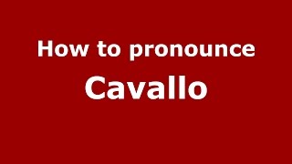 How to pronounce Cavallo