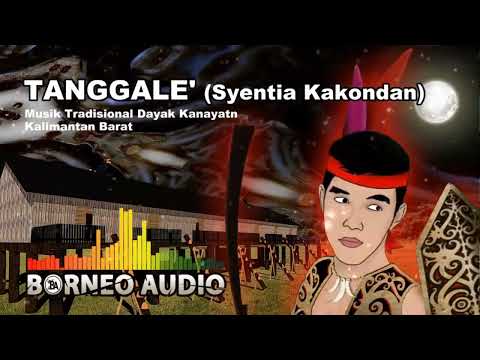 TANGGALE' (Syentia Kakondan) | JONGGAN DAYAK KANAYATN