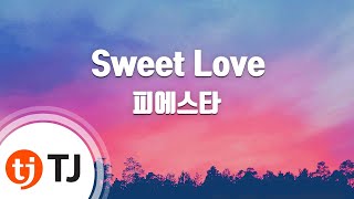 [TJ노래방] Sweet Love - 피에스타(Feat.김연우) (Sweet Love - Fiesta (Feat. Kim Yeon Woo)) / TJ Karaoke