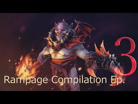 Dota 2 Rampage Compilation Ep.  3