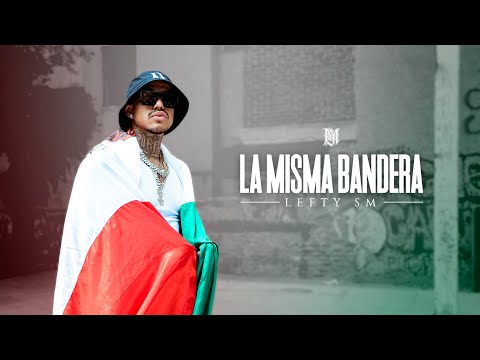 Lefty SM - La Misma Bandera ????????