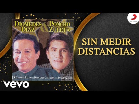 Diomedes Diaz, Poncho Zuleta - Sin Medir Distancias (Cover Audio)