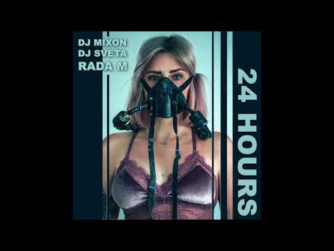 Dj Mixon and Dj Sveta feat Rada M -  24 Hours