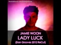 Jamie Woon - Lady luck (Dan Grooves 2012 ReCut ...