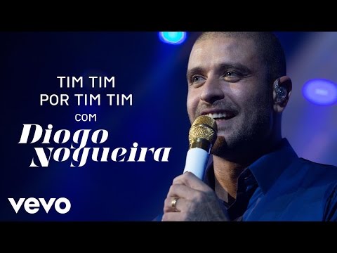 Diogo Nogueira - Tim Tim Por Tim Tim (Ao Vivo)