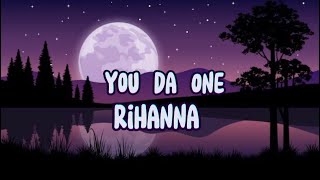 You Da One- Rihanna (Lyrics)