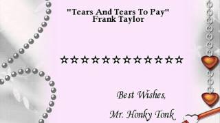 Tears And Tears To Pay Frank Taylor