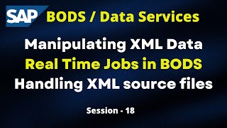 Real Time Jobs in SAP BODS Tutorial | Data Transfer from XML FileHandling XML Source Files Tutorial