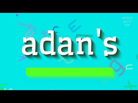 ADAN'S - HOW TO PRONOUNCE IT? #adan's