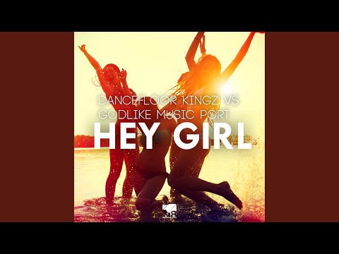 Hey Girl (Godlike Music Port & Shoco Naid Club Edit)