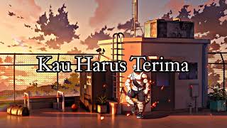 Download lagu Armada - Kau Harus Terima (Slowed   Reverb Effect 320KBPS) mp3