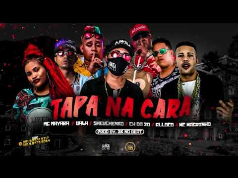 SHEVCHENKO E ELLOCO, MC CH DA ZO, BALA DA TROPA, MC MAGRINHO E MC MAYARA - TAPA NA CARA - DJ CHAPA
