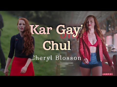 Cheryl Blossom ||  Kar Gayi Chul