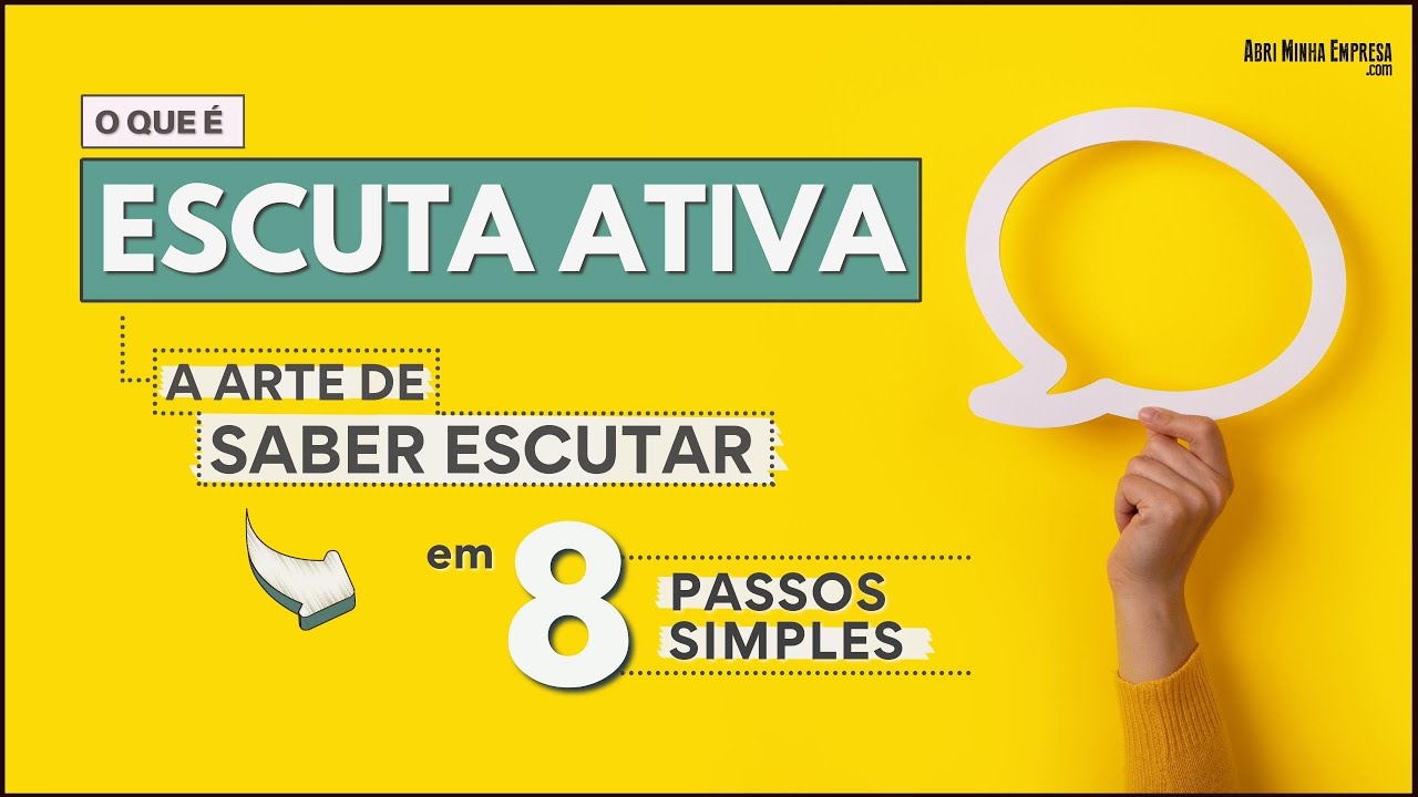ESCUTA ATIVA (O Que É e Por Que É Essencial para Boa Comunicação)