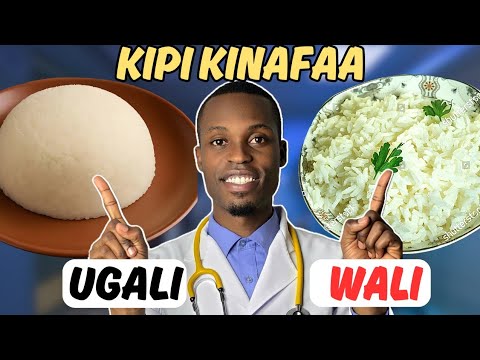 WALI  au  UGALI ? Kipi Ni Chakula Sahihi - SIRI 13