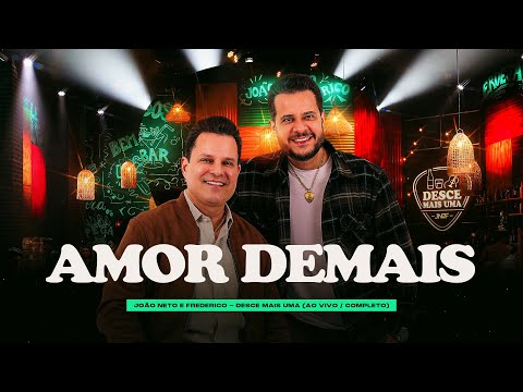 João Neto e Frederico - Amor Demais (Desce Mais Uma)