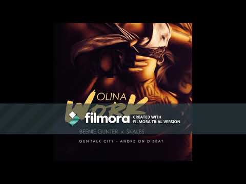 OLINA WORK.  Beenie Gunter ft Skales