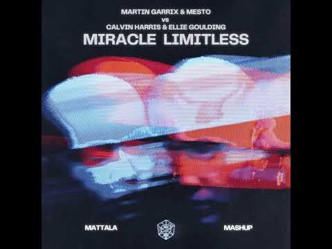 Martin Garrix & Mesto vs Calvin Harris & Ellie Goulding - Miracle Limitless (Mattala Mashup)