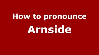 How to pronounce Arnside