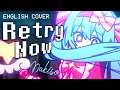 ENGLISH COVER Retry Now By NAKISO English Version いますぐ輪廻 なきそ Translated Lyrics Sub