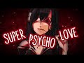Nightcore Super Psycho Love Lyrics