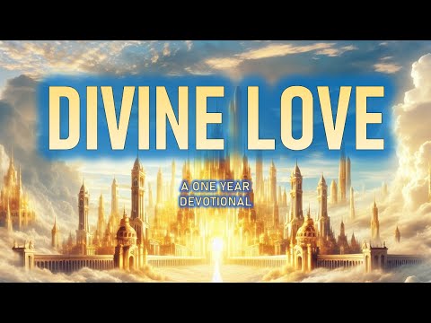 November 25 - Divine Love - One Year Devotional - Day 329